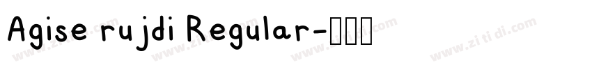 Agise rujdi Regular字体转换 Agise rujdi Regular字体转换